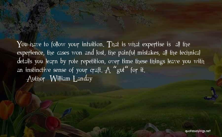 Follow Your Intuition Quotes By William Landay