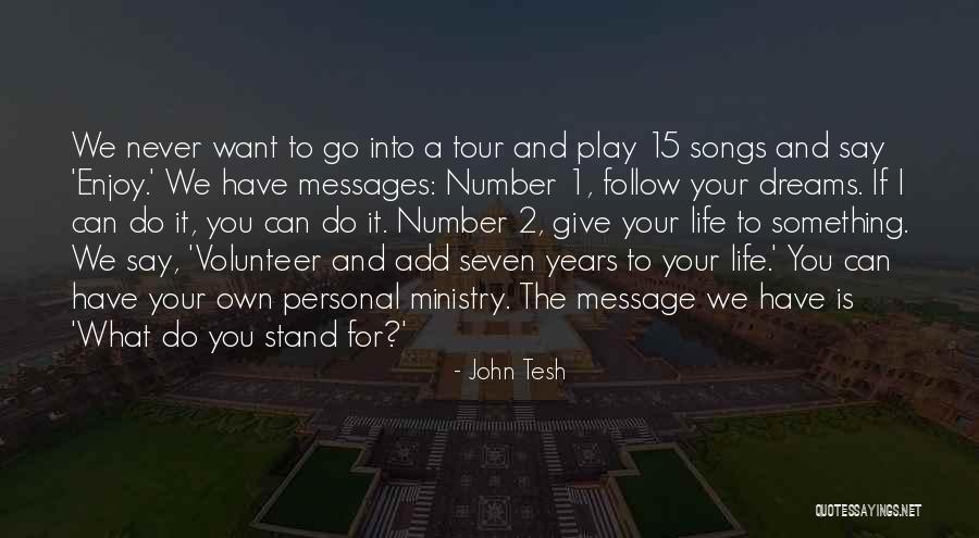 Follow Your Own Dreams Quotes By John Tesh Follow Your Own Dreams Quotes By John Tesh