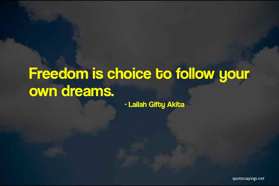 Follow Your Own Dreams Quotes By Lailah Gifty Akita Follow Your Own Dreams Quotes By Lailah Gifty Akita