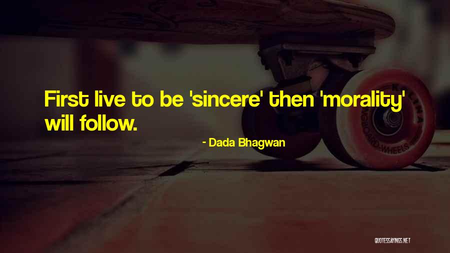 Follow Your Own Morality Quotes By Dada Bhagwan Follow Your Own Morality Quotes By Dada Bhagwan