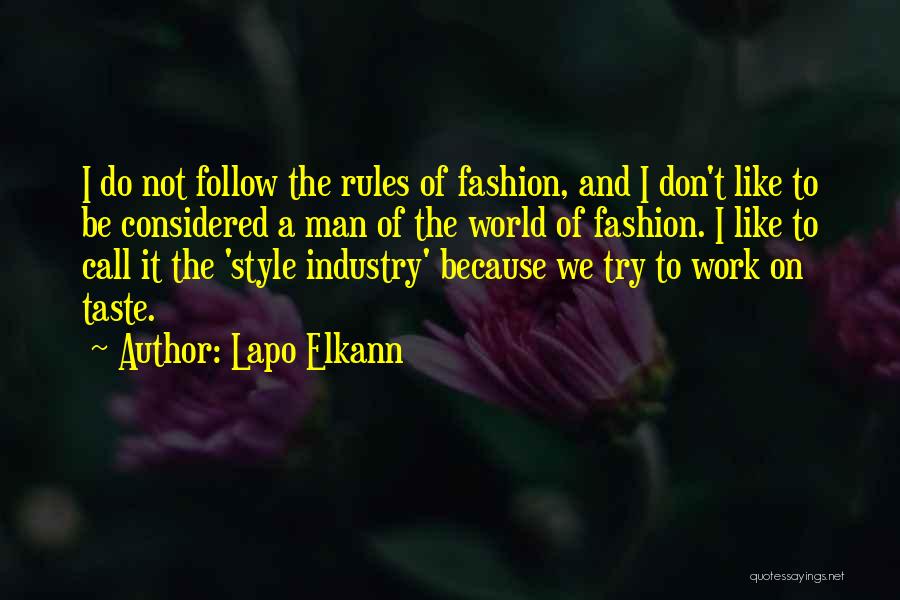 Follow Your Own Style Quotes By Lapo Elkann