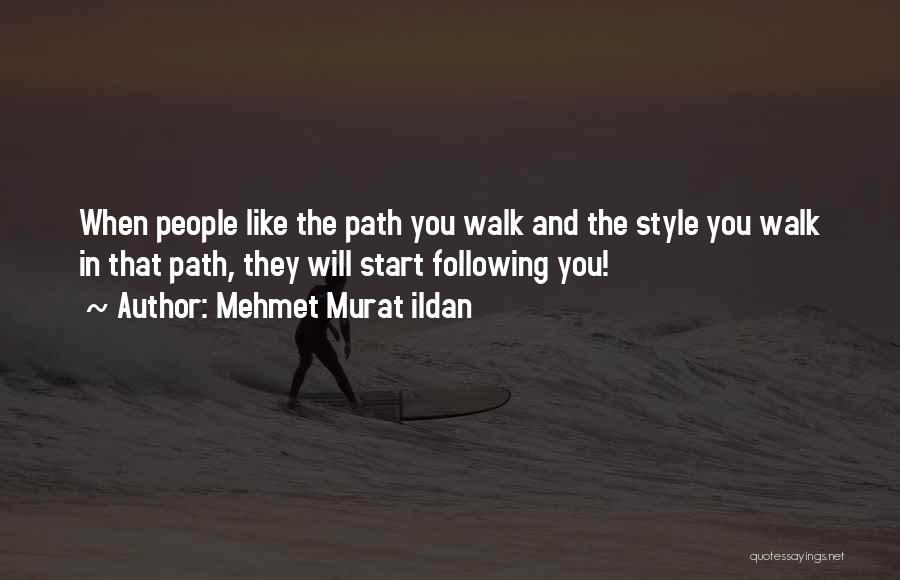 Follow Your Own Style Quotes By Mehmet Murat Ildan