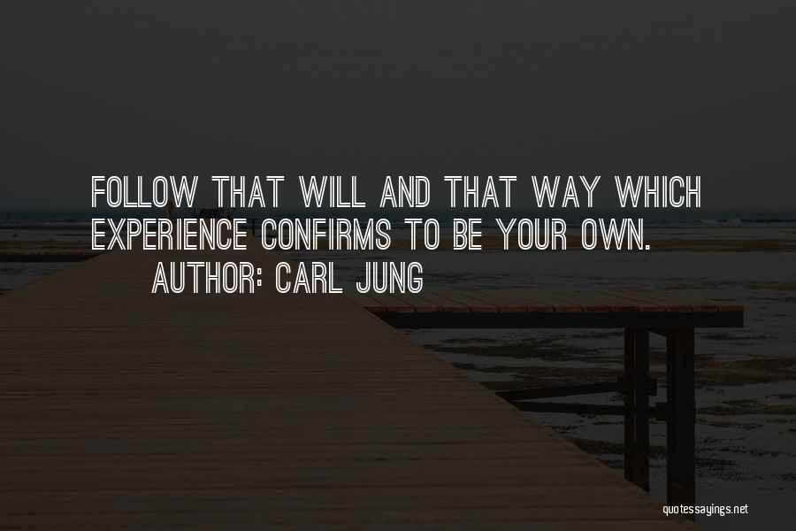 Follow Your Own Way Quotes By Carl Jung