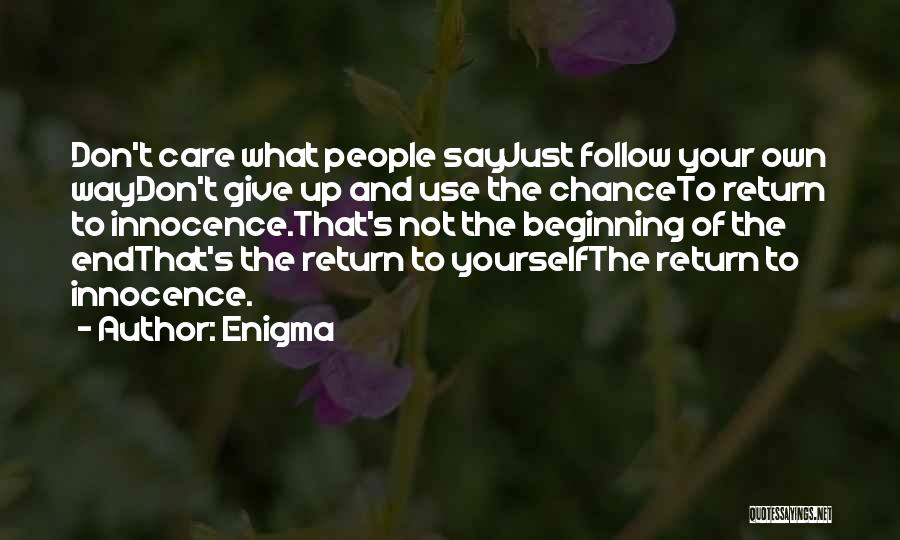 Follow Your Own Way Quotes By Enigma