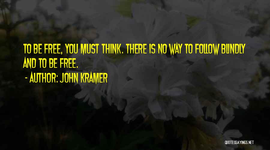 Follow Your Own Way Quotes By John Kramer