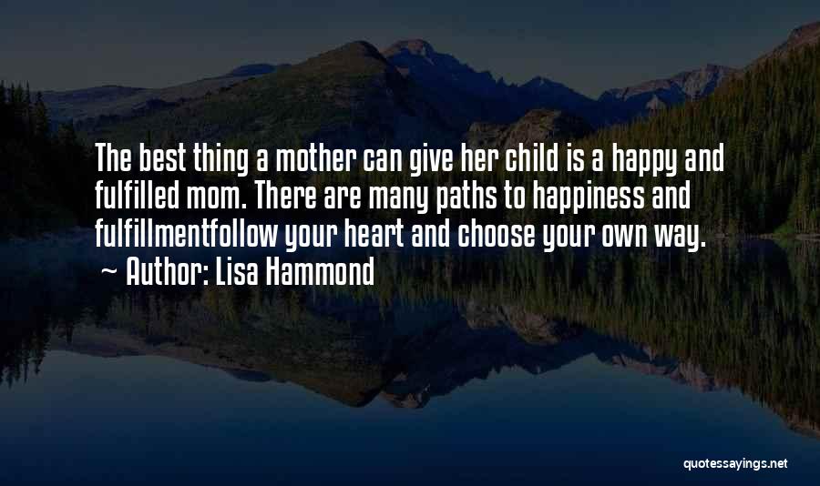 Follow Your Own Way Quotes By Lisa Hammond