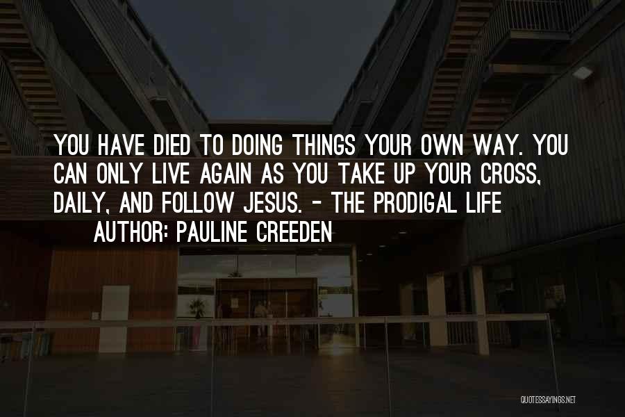 Follow Your Own Way Quotes By Pauline Creeden