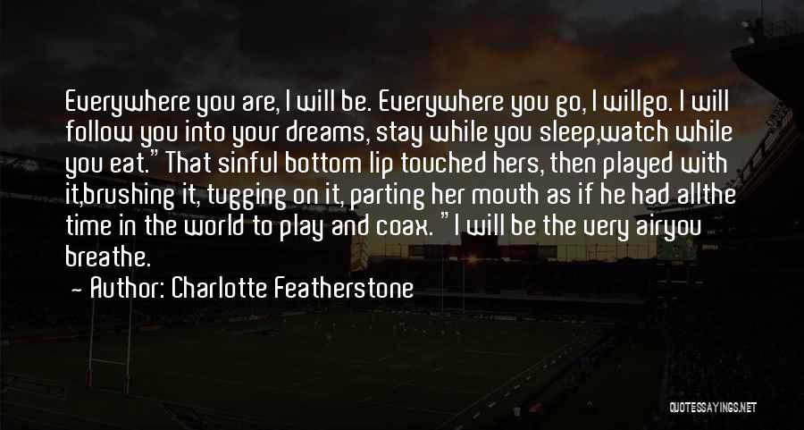 Follow Your Passion Quotes By Charlotte Featherstone