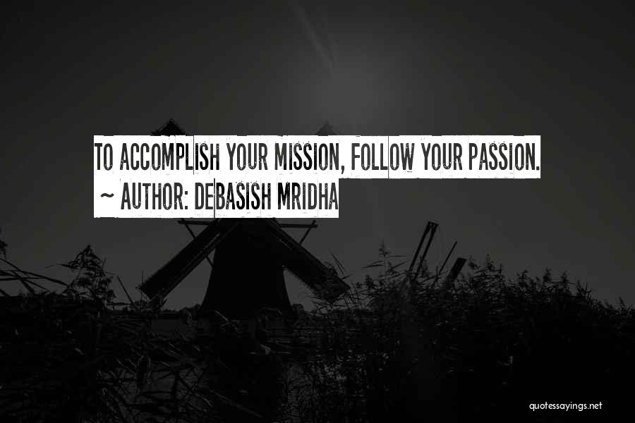 Follow Your Passion Quotes By Debasish Mridha