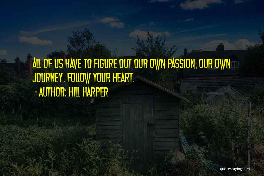 Follow Your Passion Quotes By Hill Harper