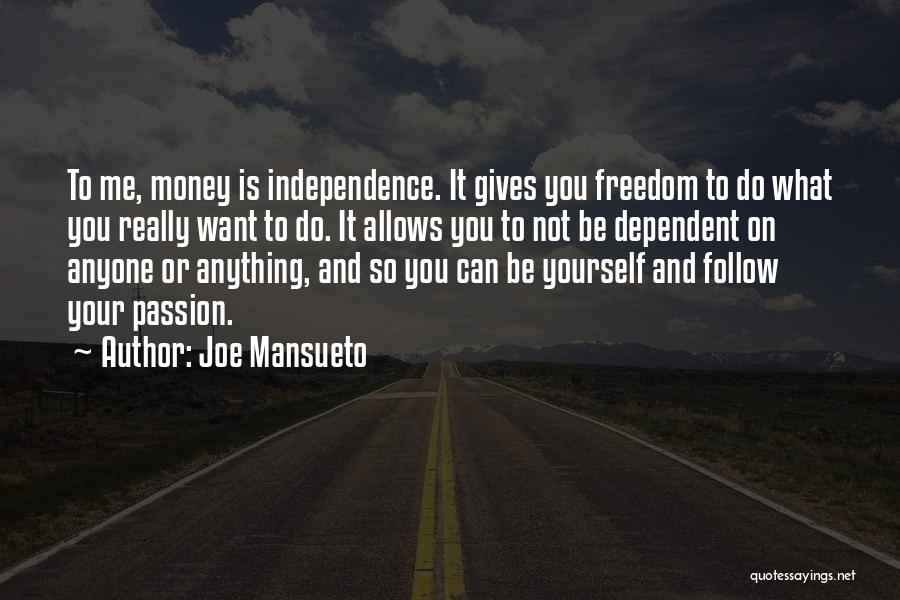 Follow Your Passion Quotes By Joe Mansueto