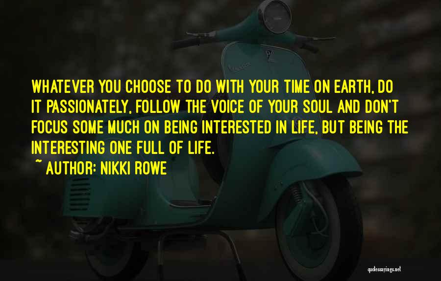 Follow Your Passion Quotes By Nikki Rowe