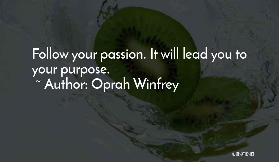 Follow Your Passion Quotes By Oprah Winfrey