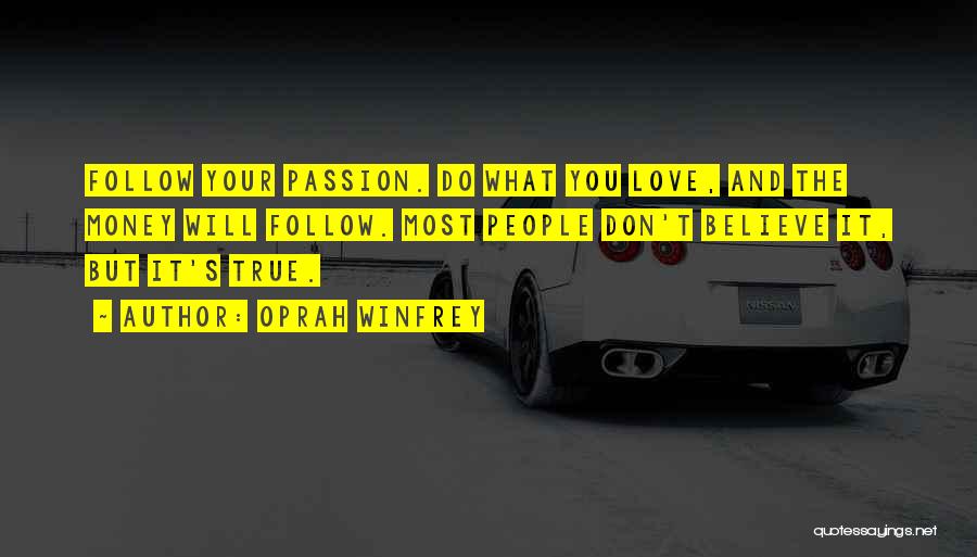 Follow Your Passion Quotes By Oprah Winfrey