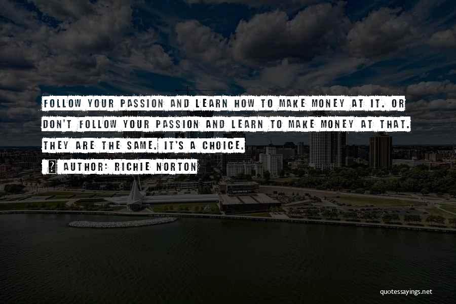 Follow Your Passion Quotes By Richie Norton