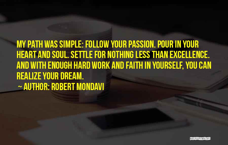 Follow Your Passion Quotes By Robert Mondavi