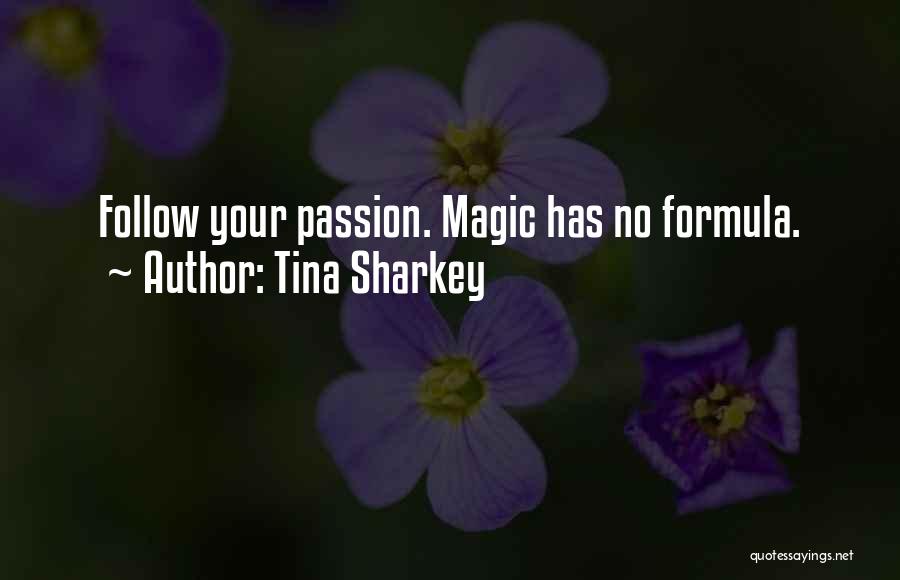 Follow Your Passion Quotes By Tina Sharkey