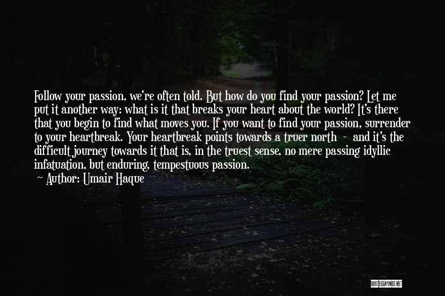 Follow Your Passion Quotes By Umair Haque