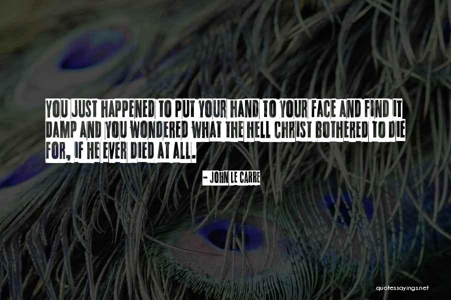 Followed By Semicolon Quotes By John Le Carre Followed By Semicolon Quotes By John Le Carre