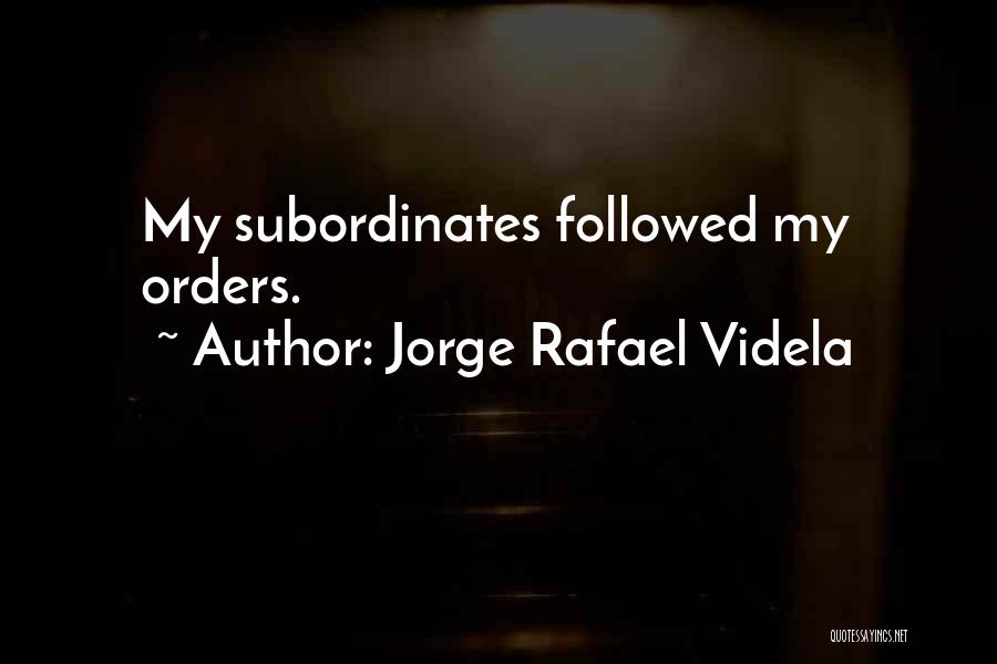 Followed Quotes By Jorge Rafael Videla