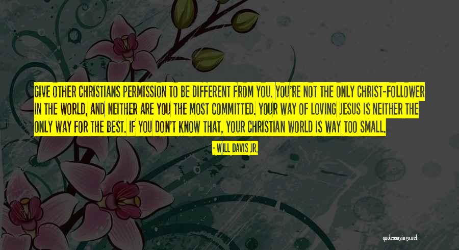 Follower Of Christ Quotes By Will Davis Jr. Follower Of Christ Quotes By Will Davis Jr.