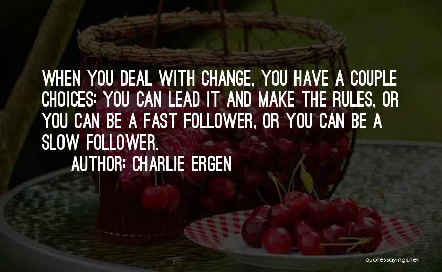 Follower Quotes By Charlie Ergen