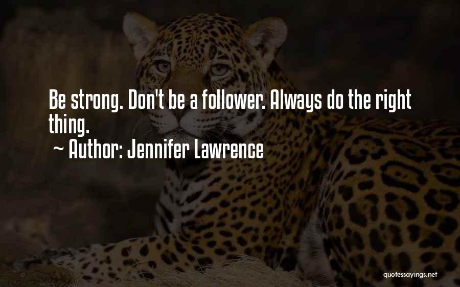 Follower Quotes By Jennifer Lawrence