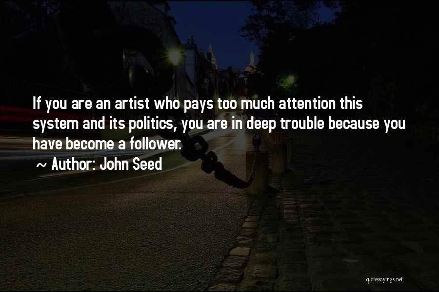 Follower Quotes By John Seed