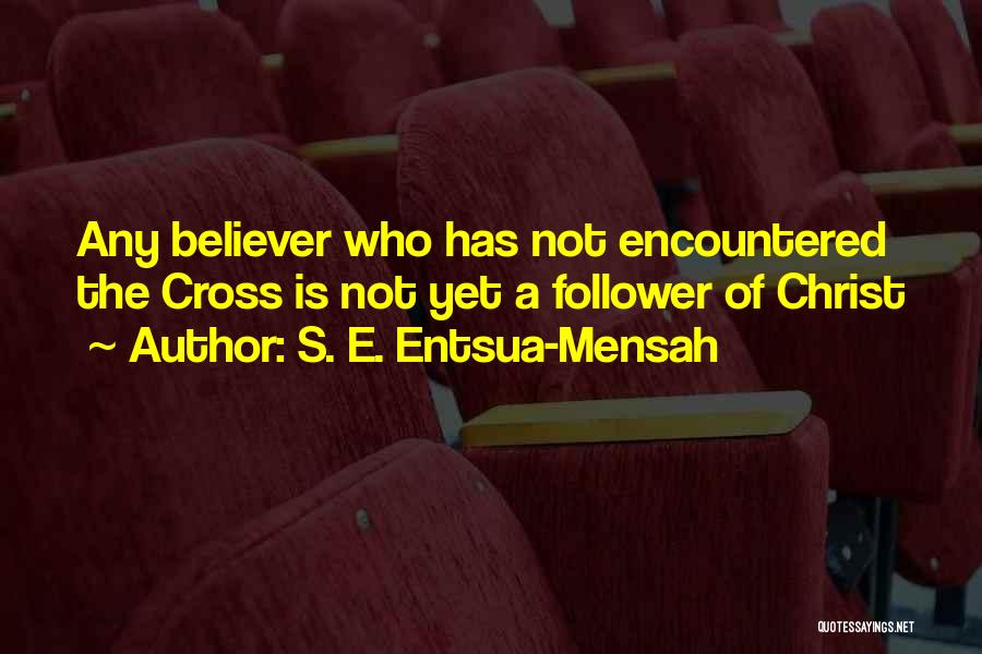 Follower Quotes By S. E. Entsua-Mensah