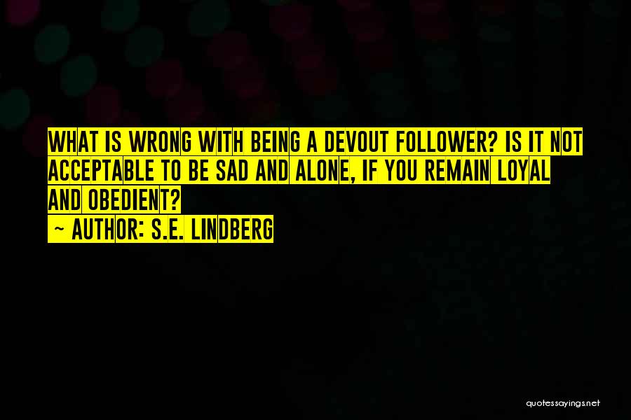 Follower Quotes By S.E. Lindberg