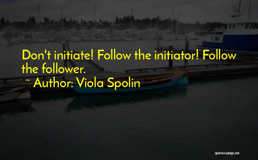 Follower Quotes By Viola Spolin