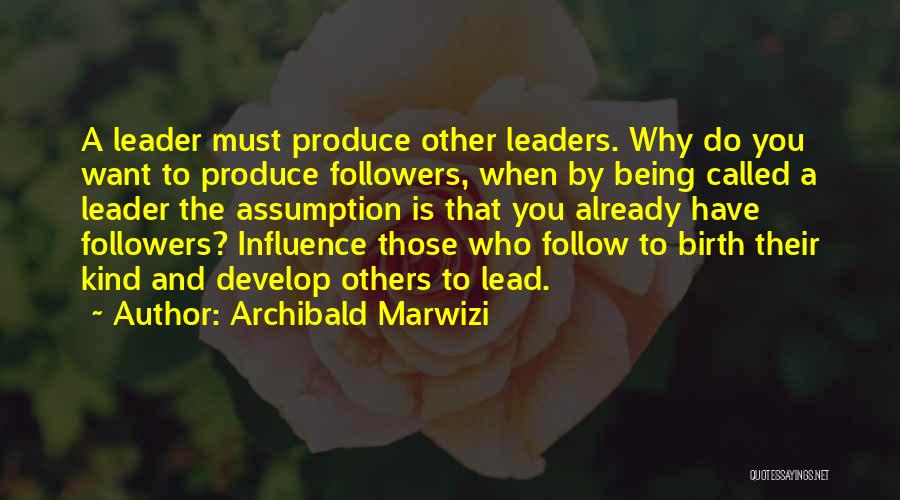 Followers And Leaders Quotes By Archibald Marwizi