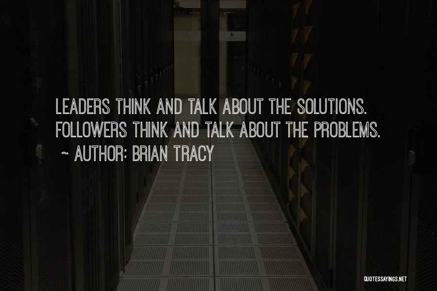 Followers And Leaders Quotes By Brian Tracy