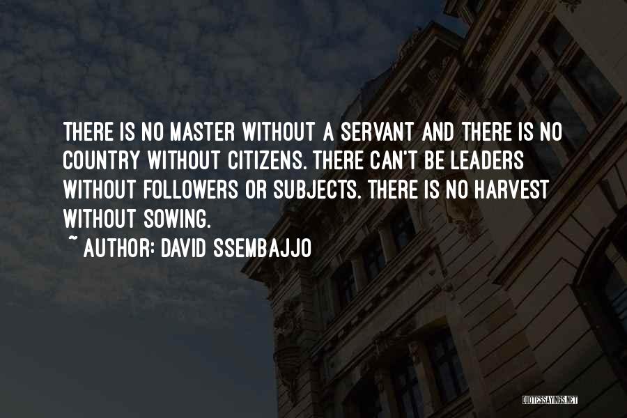 Followers And Leaders Quotes By David Ssembajjo