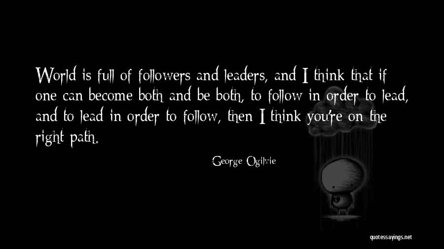 Followers And Leaders Quotes By George Ogilvie