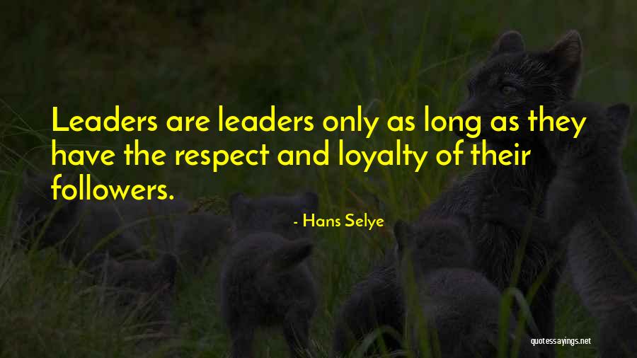 Followers And Leaders Quotes By Hans Selye