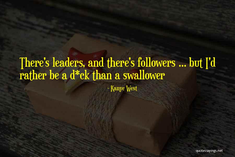 Followers And Leaders Quotes By Kanye West