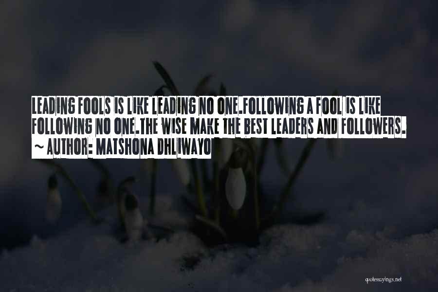 Followers And Leaders Quotes By Matshona Dhliwayo