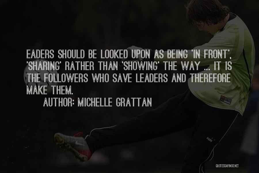 Followers And Leaders Quotes By Michelle Grattan