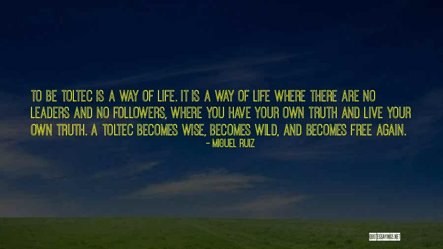 Followers And Leaders Quotes By Miguel Ruiz