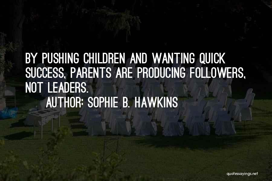 Followers And Leaders Quotes By Sophie B. Hawkins