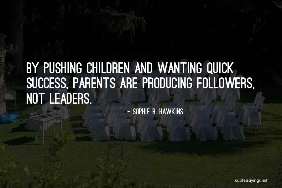 Followers And Leaders Quotes By Sophie B. Hawkins