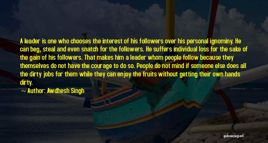 Followers Not Leaders Quotes By Awdhesh Singh