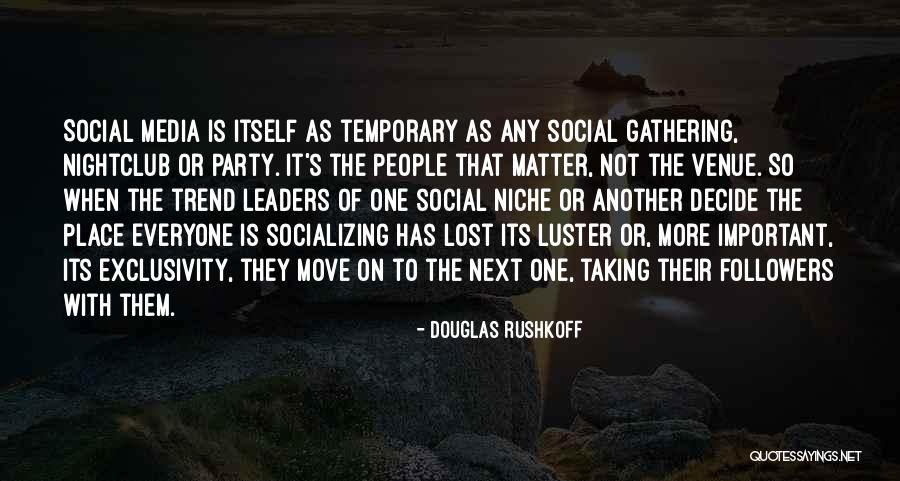 Followers Not Leaders Quotes By Douglas Rushkoff