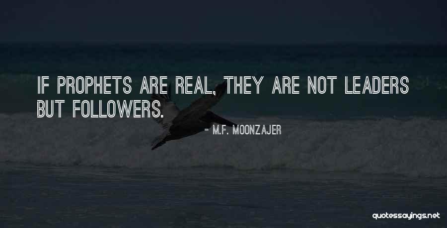 Followers Not Leaders Quotes By M.F. Moonzajer