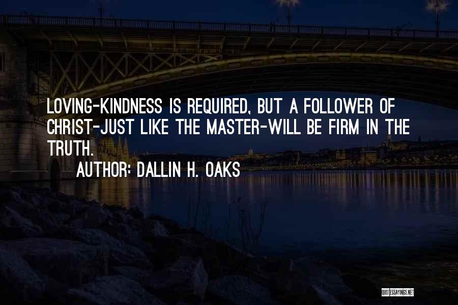 Followers Of Christ Quotes By Dallin H. Oaks