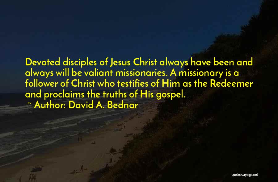 Followers Of Christ Quotes By David A. Bednar