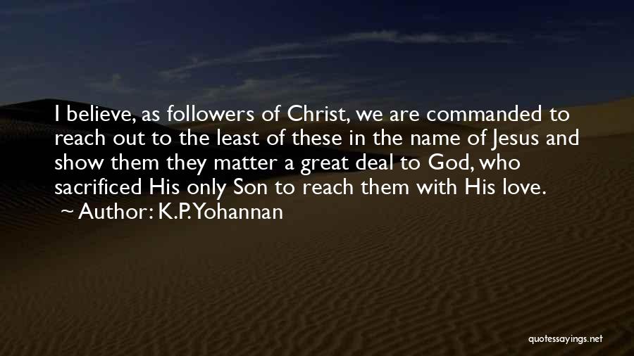Followers Of Christ Quotes By K.P. Yohannan
