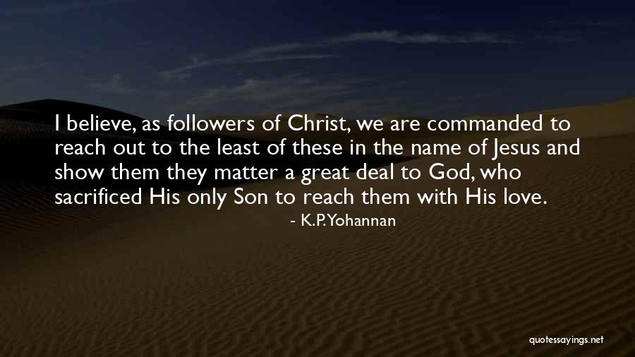 Followers Of Christ Quotes By K.P. Yohannan