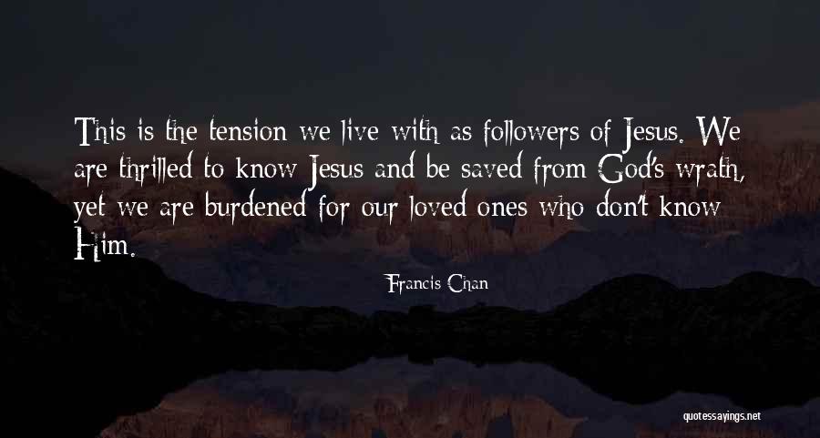 Followers Of God Quotes By Francis Chan